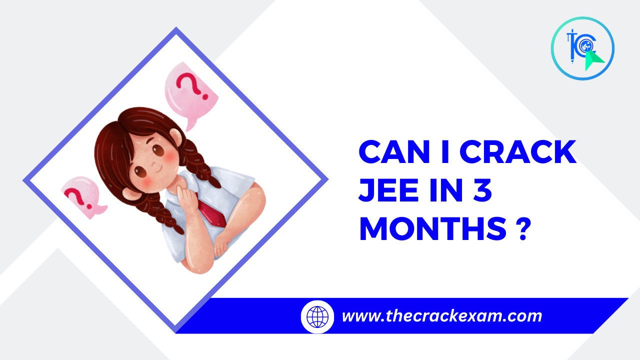 Can I crack JEE in three months?